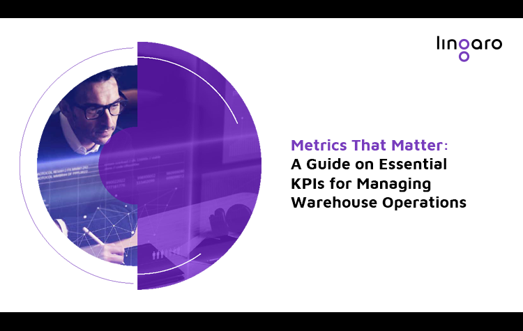 Metrics That Matter: A Guide on Essential KPIs for Managing Warehouse Operations