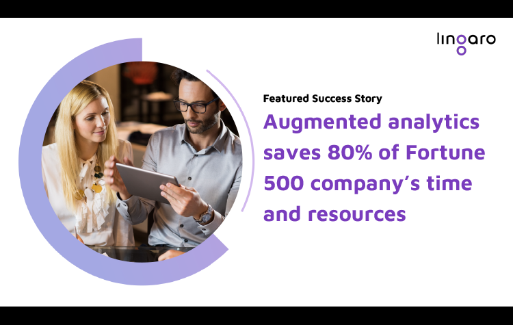 Augmented Analytics Saves 80% of Fortune 500 Company’s Time and Resources