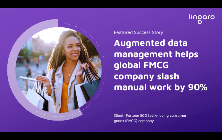 Augmented Data Management Helps Global FMCG Company Slash Manual Work by 90%